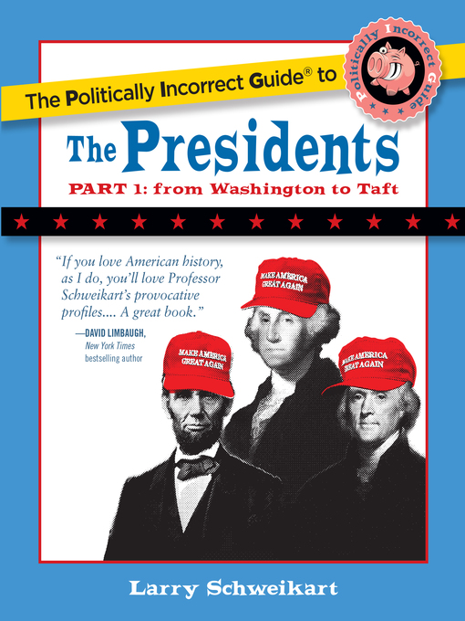 Title details for The Politically Incorrect Guide to the Presidents, Part 1 by Larry Schweikart - Available
